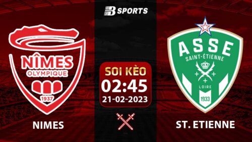Soi kèo Nimes vs St. Etienne 2h45 21/2 (Ligue 2 2022/23 vòng 24)