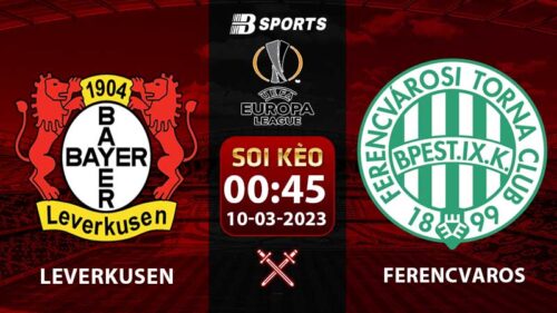 Soi kèo Leverkusen vs Ferencvaros 10/3 (Europa League 2022/23 vòng 1/8)