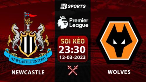 Soi kèo Newcastle vs Wolves 23h30 12/3 (Ngoại Hạng Anh 2022/23 vòng 27)