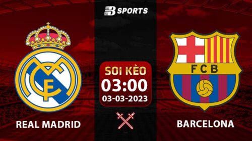 Soi kèo Real Madrid vs Barcelona 3h 3/3 (Copa Del Rey 2022/23 Bán Kết)
