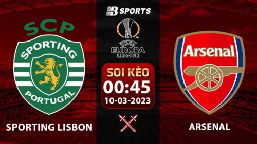 Soi kèo Sporting Lisbon vs Arsenal 10/3 (Europa League 2022/23 vòng 1/8)