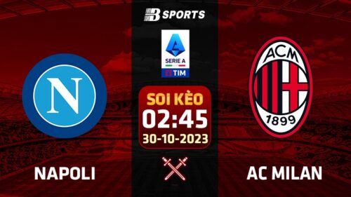 Soi kèo Napoli vs AC Milan, 2h45 ngày 30/10 - Serie A