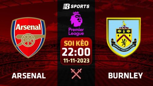 Soi kèo Arsenal vs Burnley, 22h00 ngày 11/11 - Ngoại hạng Anh