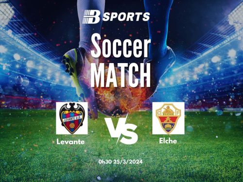 soi kèo Levante vs Elche, soi kèo bóng đá