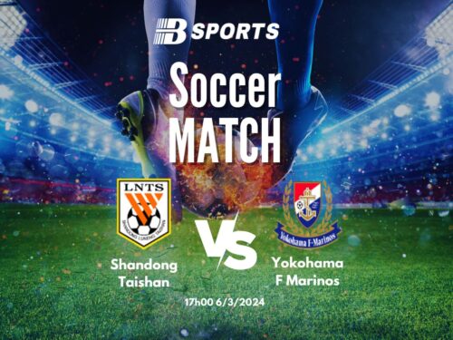 Soi kèo Shandong Taishan vs Yokohama F Marinos, Soi kèo Shandong vs Yokohama Marinos, soi kèo, soi kèo bóng đá, Bsports